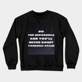 Do the impossible Crewneck Sweatshirt